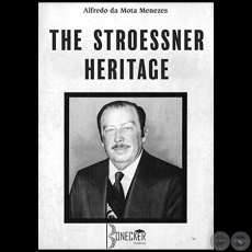 THE STROESSNER HERITAGE - Autor: ALFREDO DA MOTA MENEZES - Año 2017